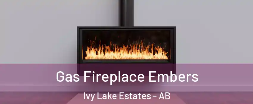  Gas Fireplace Embers Ivy Lake Estates - AB