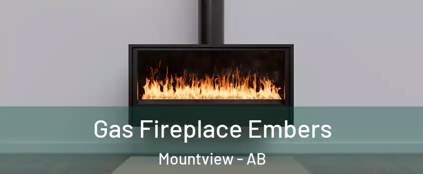  Gas Fireplace Embers Mountview - AB
