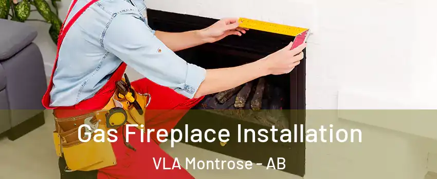  Gas Fireplace Installation VLA Montrose - AB