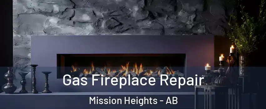  Gas Fireplace Repair Mission Heights - AB