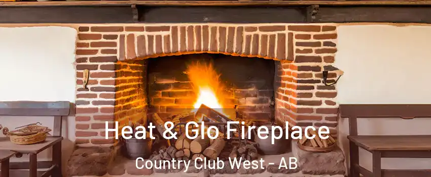  Heat & Glo Fireplace Country Club West - AB