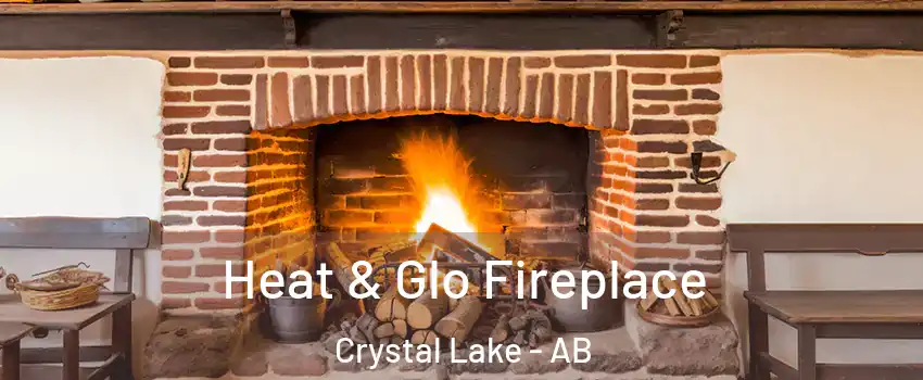  Heat & Glo Fireplace Crystal Lake - AB
