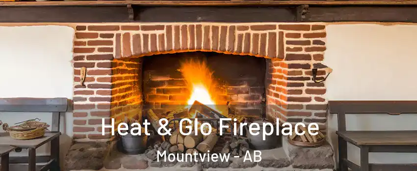  Heat & Glo Fireplace Mountview - AB