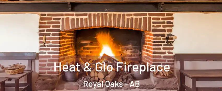  Heat & Glo Fireplace Royal Oaks - AB