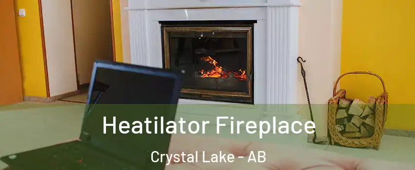  Heatilator Fireplace Crystal Lake - AB