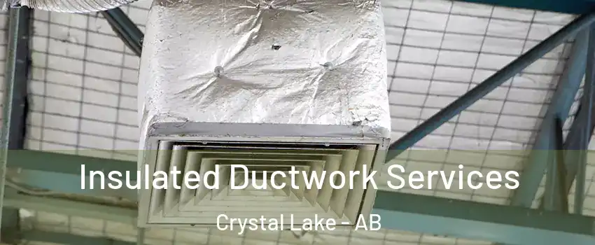  Insulated Ductwork Services Crystal Lake - AB
