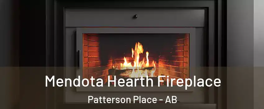 Mendota Hearth Fireplace Patterson Place - AB