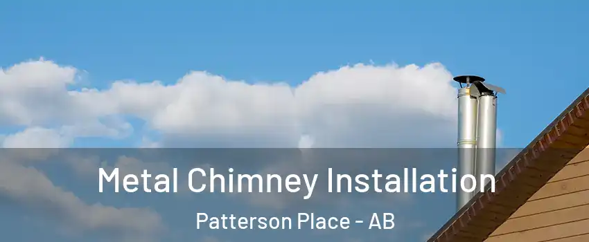  Metal Chimney Installation Patterson Place - AB