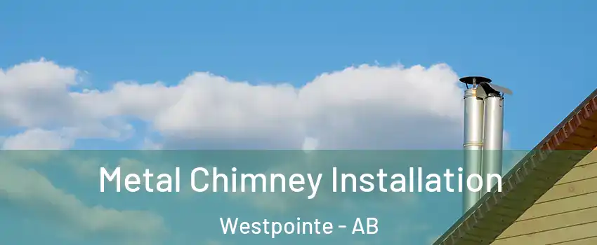  Metal Chimney Installation Westpointe - AB