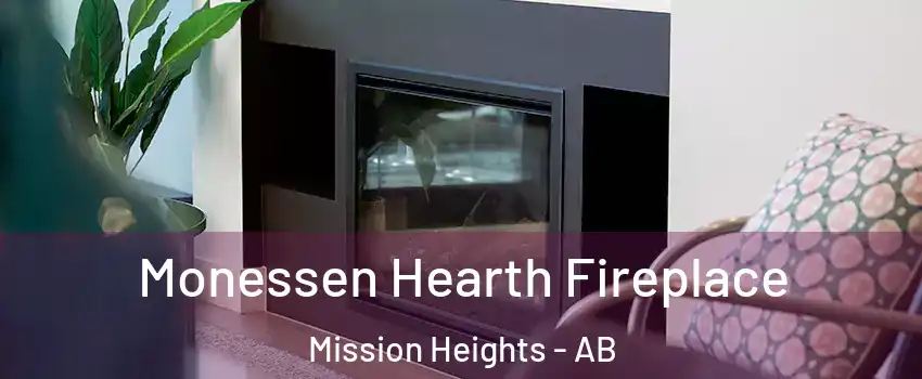  Monessen Hearth Fireplace Mission Heights - AB