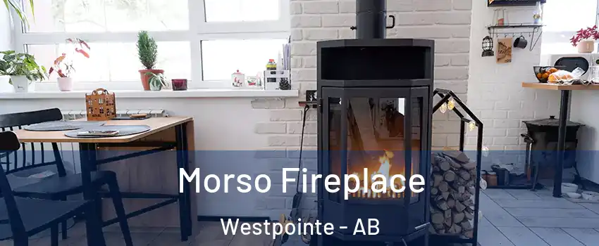  Morso Fireplace Westpointe - AB