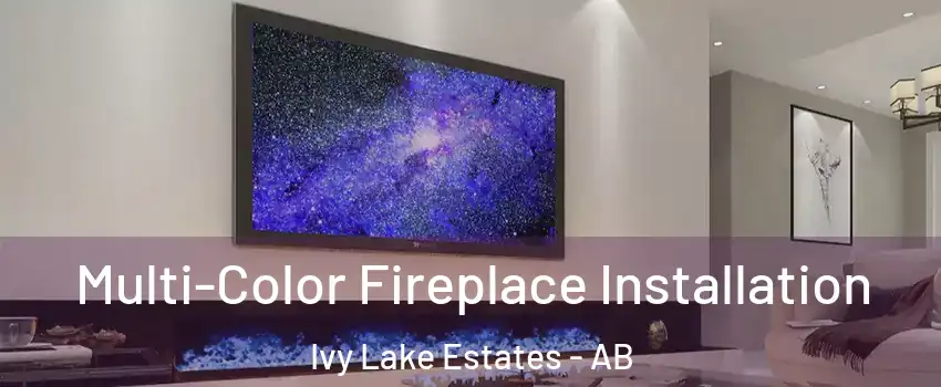  Multi-Color Fireplace Installation Ivy Lake Estates - AB