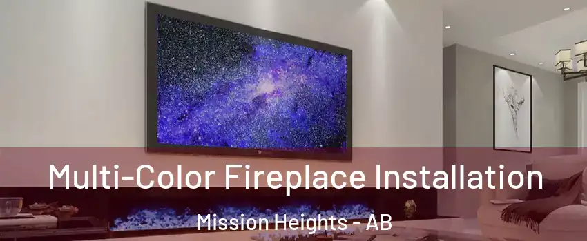 Multi-Color Fireplace Installation Mission Heights - AB
