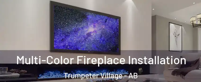  Multi-Color Fireplace Installation Trumpeter Village - AB