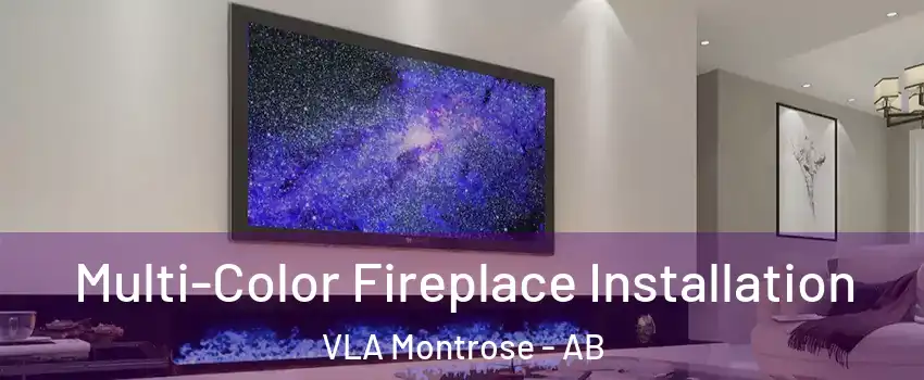  Multi-Color Fireplace Installation VLA Montrose - AB