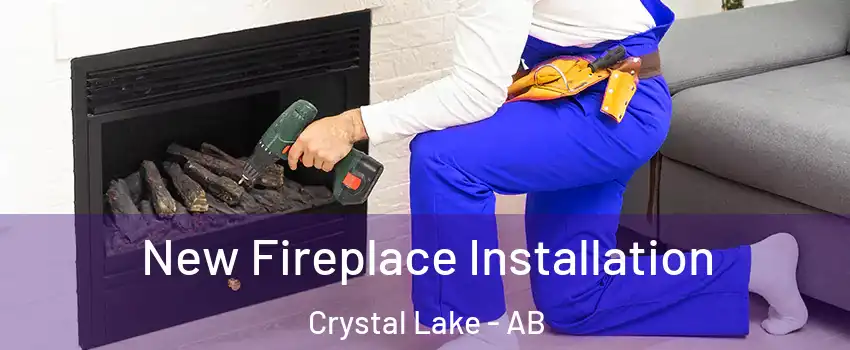 New Fireplace Installation Crystal Lake - AB