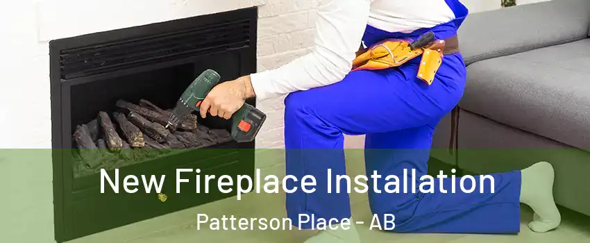 New Fireplace Installation Patterson Place - AB