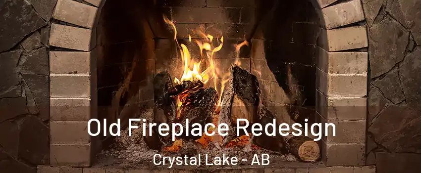  Old Fireplace Redesign Crystal Lake - AB