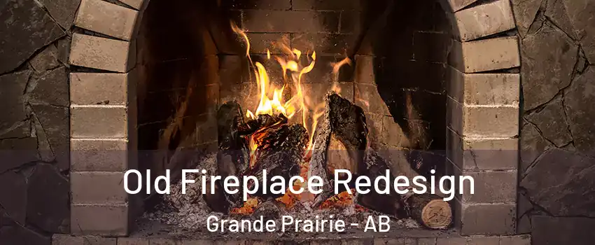  Old Fireplace Redesign Grande Prairie - AB