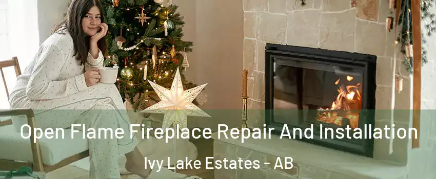  Open Flame Fireplace Repair And Installation Ivy Lake Estates - AB