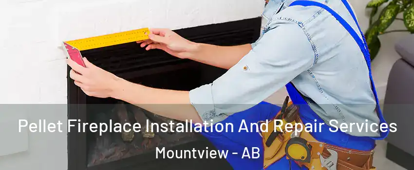  Pellet Fireplace Installation And Repair Services Mountview - AB