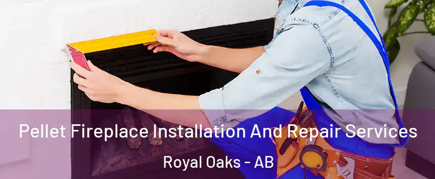 Pellet Fireplace Installation And Repair Services Royal Oaks - AB