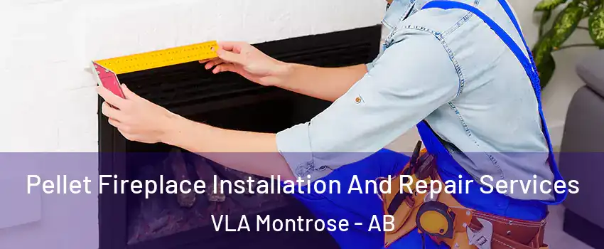  Pellet Fireplace Installation And Repair Services VLA Montrose - AB
