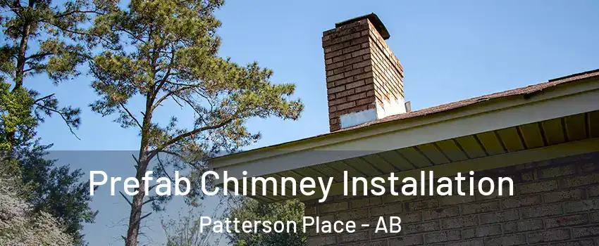  Prefab Chimney Installation Patterson Place - AB