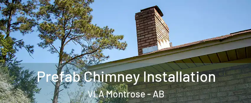  Prefab Chimney Installation VLA Montrose - AB