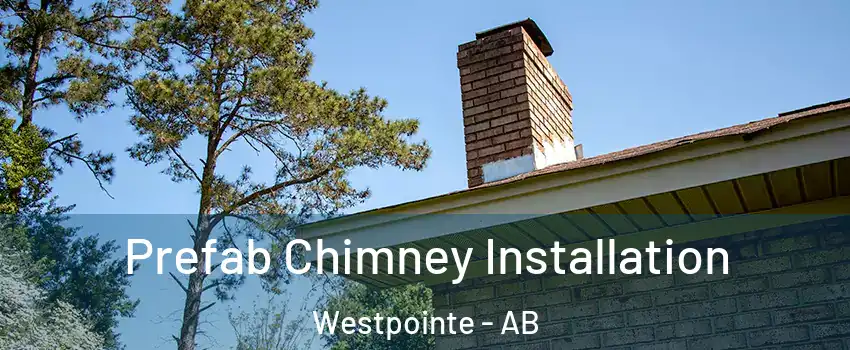 Prefab Chimney Installation Westpointe - AB