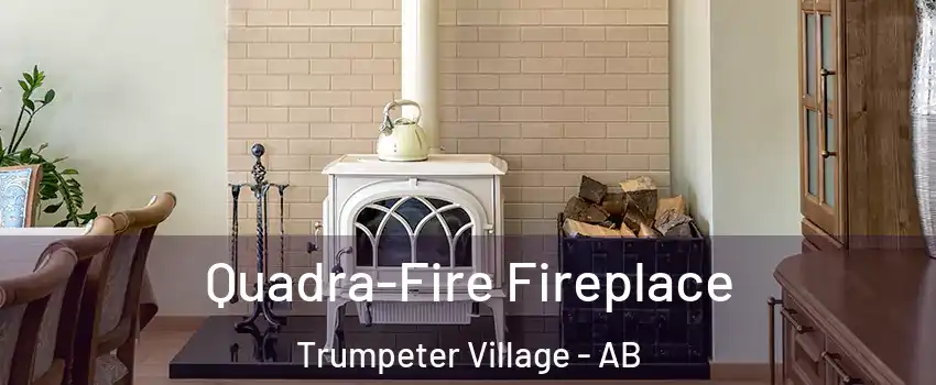  Quadra-Fire Fireplace Trumpeter Village - AB