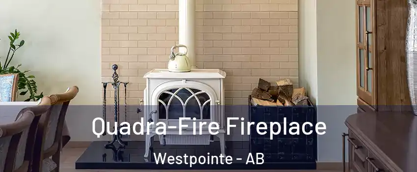  Quadra-Fire Fireplace Westpointe - AB