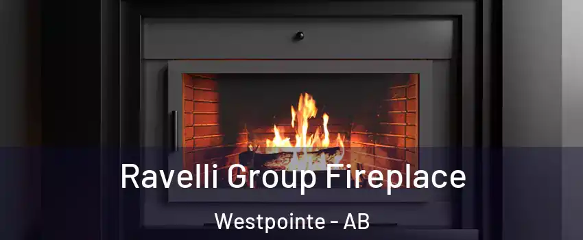 Ravelli Group Fireplace Westpointe - AB