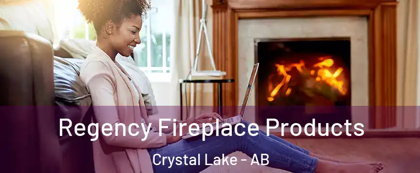  Regency Fireplace Products Crystal Lake - AB