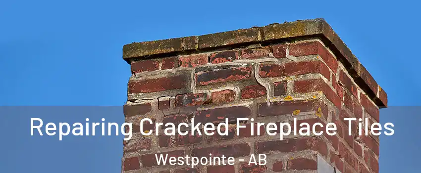  Repairing Cracked Fireplace Tiles Westpointe - AB