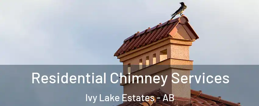  Residential Chimney Services Ivy Lake Estates - AB