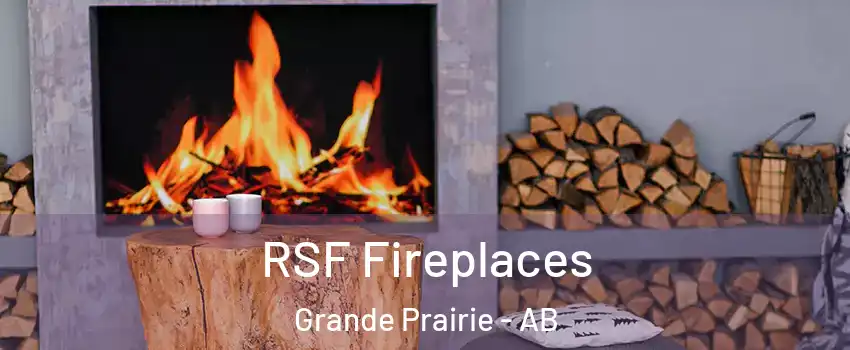  RSF Fireplaces Grande Prairie - AB