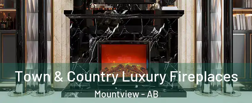  Town & Country Luxury Fireplaces Mountview - AB