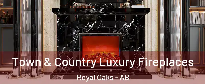  Town & Country Luxury Fireplaces Royal Oaks - AB