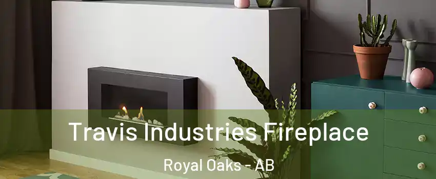  Travis Industries Fireplace Royal Oaks - AB