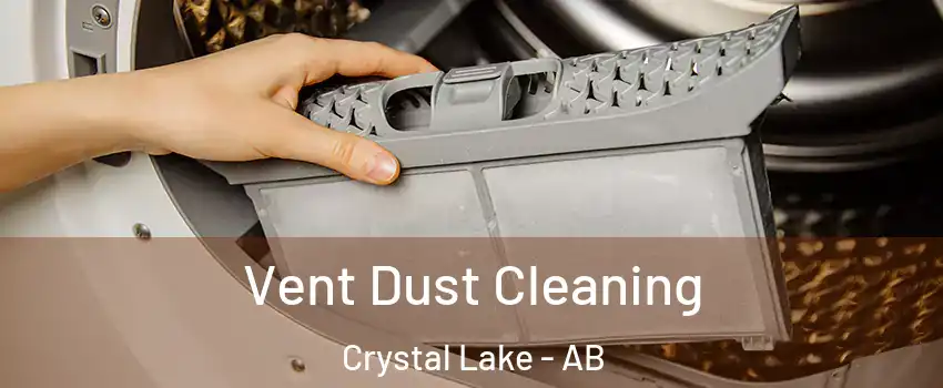  Vent Dust Cleaning Crystal Lake - AB