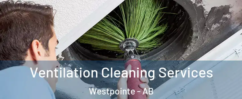  Ventilation Cleaning Services Westpointe - AB
