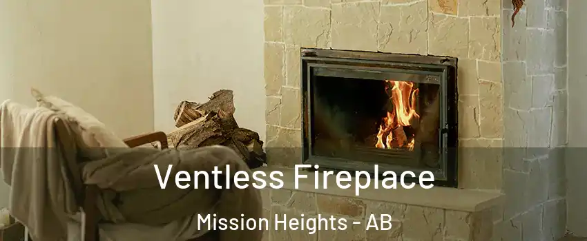  Ventless Fireplace Mission Heights - AB