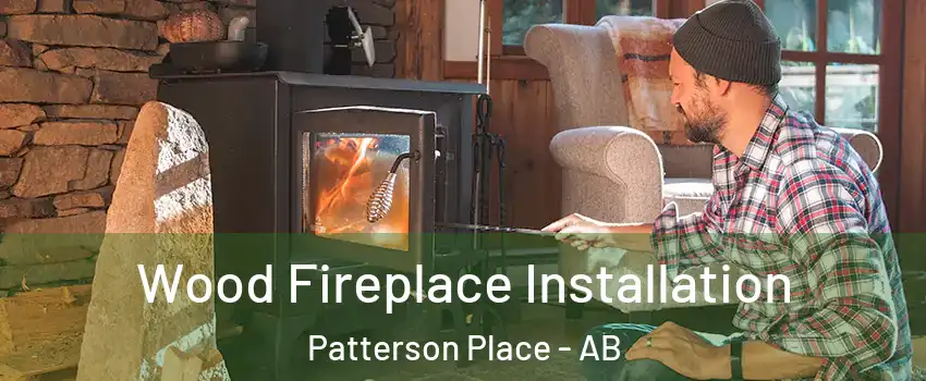  Wood Fireplace Installation Patterson Place - AB