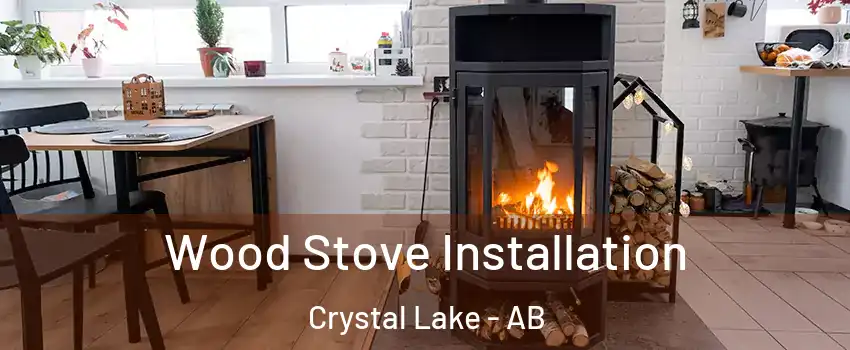  Wood Stove Installation Crystal Lake - AB