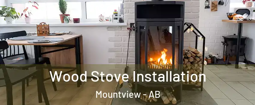  Wood Stove Installation Mountview - AB
