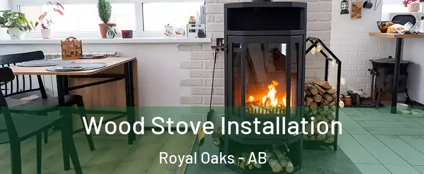  Wood Stove Installation Royal Oaks - AB