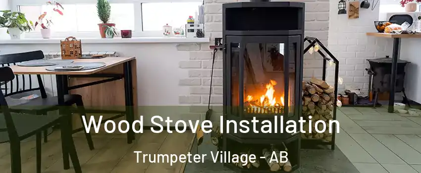  Wood Stove Installation Trumpeter Village - AB